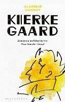 Kierkegaard: Existence and Identity in a Post-Secular World - Alastair Hannay - cover