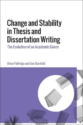 Change and Stability in Thesis and Dissertation Writing: The Evolution of an Academic Genre - Brian Paltridge,Sue Starfield - cover