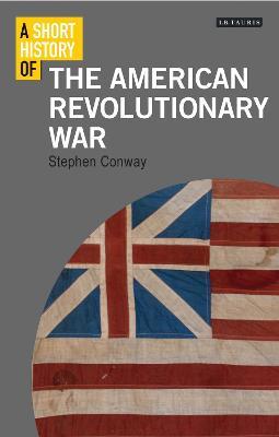 A Short History of the American Revolutionary War - Stephen Conway - cover