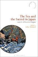 The Sea and the Sacred in Japan: Aspects of Maritime Religion - cover