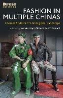 Fashion in Multiple Chinas: Chinese Styles in the Transglobal Landscape - cover