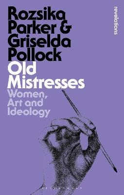 Old Mistresses: Women, Art and Ideology - Rozsika Parker,Griselda Pollock - cover