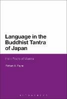 Language in the Buddhist Tantra of Japan: Indic Roots of Mantra - Richard K. Payne - cover