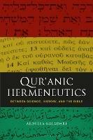 Qur'anic Hermeneutics: Between Science, History, and the Bible - Abdulla Galadari - cover
