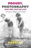 Proust, Photography, and the Time of Life: Ravaisson, Bergson, and Simmel