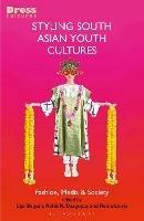 Styling South Asian Youth Cultures: Fashion, Media and Society - cover