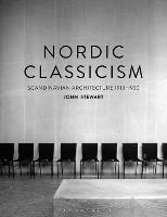 Nordic Classicism: Scandinavian Architecture 1910-1930 - John Stewart - cover