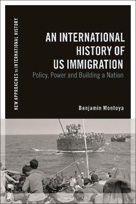 A Diplomatic History of US Immigration during the 20th Century: Policy, Law, and National Identity - Benjamin Montoya - cover