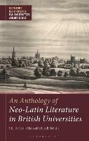 An Anthology of Neo-Latin Literature in British Universities - cover