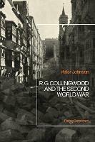 R.G Collingwood and the Second World War: Facing Barbarism - Peter Johnson - cover