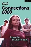 National Theatre Connections 2020: Plays for Young People - Mojisola Adebayo,Chris Bush,Alison Carr - cover
