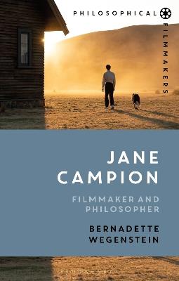 Jane Campion: Filmmaker and Philosopher - Bernadette Wegenstein - cover