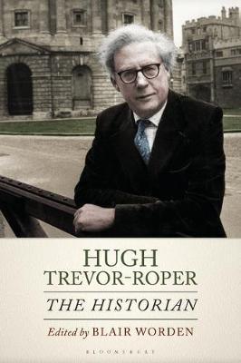Hugh Trevor-Roper: The Historian - cover