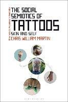 The Social Semiotics of Tattoos: Skin and Self - Chris William Martin - cover