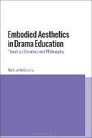 Embodied Aesthetics in Drama Education: Theatre, Literature and Philosophy