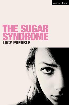 The Sugar Syndrome - Luckstar Enterprises,Lucy Prebble - cover