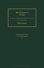 Mineworkers in Zambia: Labour and Political Change in Post-Colonial Africa