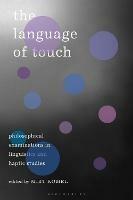The Language of Touch: Philosophical Examinations in Linguistics and Haptic Studies - cover