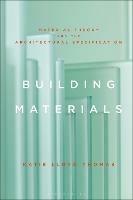 Building Materials: Material Theory and the Architectural Specification - Katie Lloyd Thomas - cover