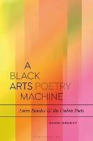 A Black Arts Poetry Machine: Amiri Baraka and the Umbra Poets