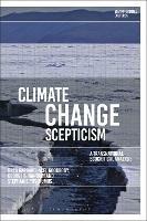 Climate Change Scepticism: A Transnational Ecocritical Analysis - Greg Garrard,Axel Goodbody,George B. Handley - cover