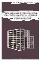 New Media and the Transformation of Postmodern American Literature: From Cage to Connection