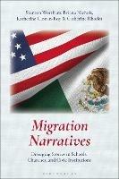 Migration Narratives: Diverging Stories in Schools, Churches, and Civic Institutions - Stanton Wortham,Briana Nichols,Katherine Clonan-Roy - cover