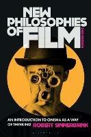 New Philosophies of Film: An Introduction to Cinema as a Way of Thinking - Robert Sinnerbrink - cover