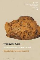 Transwar Asia: Ideology, Practices, and Institutions, 1920-1960 - cover