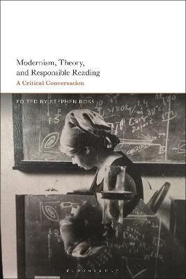 Modernism, Theory, and Responsible Reading: A Critical Conversation - cover