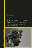 Mystery Cults, Theatre and Athenian Politics: A Reading of Euripides' Bacchae and Aristophanes' Frogs - Luigi Barzini - cover