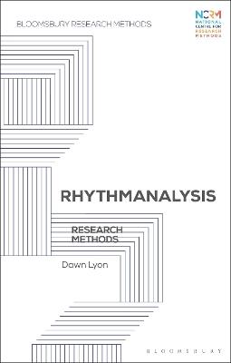 Rhythmanalysis: Research Methods - Dawn Lyon - cover