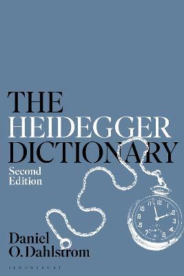 The Heidegger Dictionary - Daniel O. Dahlstrom - cover