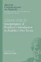 Ammonius: Interpretation of Porphyry’s Introduction to Aristotle’s Five Terms - Michael Chase - cover