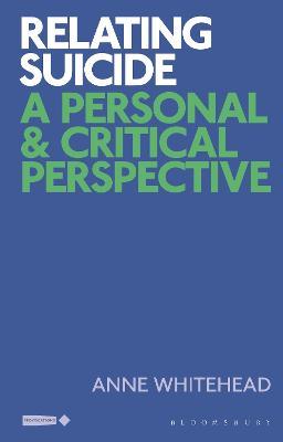Relating Suicide: A Personal and Critical Perspective - Anne Whitehead - cover