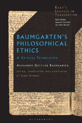 Baumgarten’s Philosophical Ethics: A Critical Translation - Alexander Gottlieb Baumgarten - cover