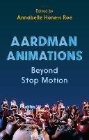 Aardman Animations: Beyond Stop-Motion - cover