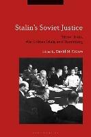 Stalin's Soviet Justice: ‘Show’ Trials, War Crimes Trials, and Nuremberg - cover