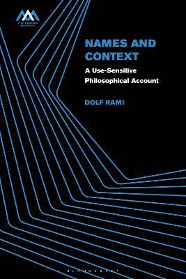 Names and Context: A Use-Sensitive Philosophical Account - Dolf Rami - cover