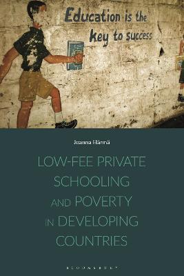 Low-fee Private Schooling and Poverty in Developing Countries - Joanna Härmä - cover