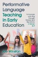 Performative Language Teaching in Early Education: Language Learning through Drama and the Arts for Children 3-7
