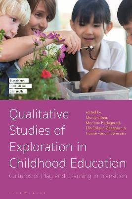 Qualitative Studies of Exploration in Childhood Education: Cultures of Play and Learning in Transition - cover