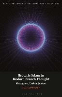 Esoteric Islam in Modern French Thought: Massignon, Corbin, Jambet - Ziad Elmarsafy - cover
