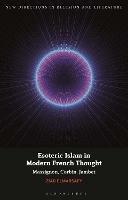 Esoteric Islam in Modern French Thought: Massignon, Corbin, Jambet