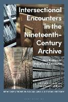 Intersectional Encounters in the Nineteenth-Century Archive: New Essays on Power and Discourse - cover