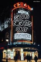 Good Nights Out: A History of Popular British Theatre Since the Second World War - Aleks Sierz - cover