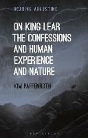 On King Lear, The Confessions, and Human Experience and Nature - Kim Paffenroth - cover