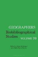 Geographers: Biobibliographical Studies, Volume  39 - cover