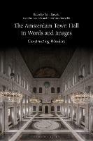 The Amsterdam Town Hall in Words and Images: Constructing Wonders - cover