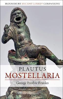 Plautus: Mostellaria - George Fredric Franko - cover